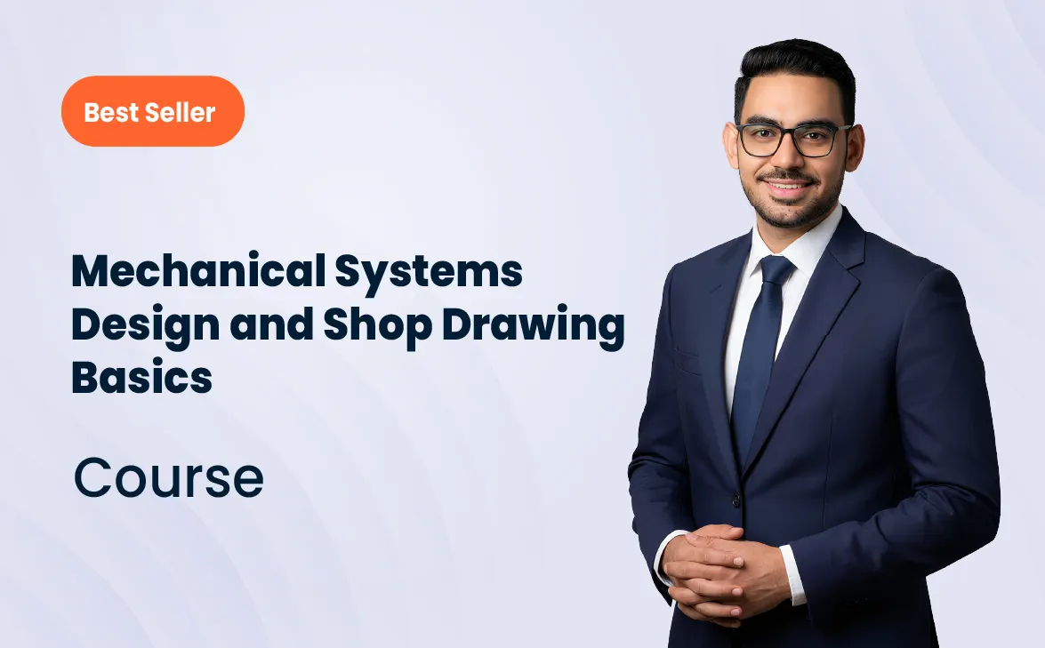 Mechanical Systems Design and Shop Drawing Basics 
