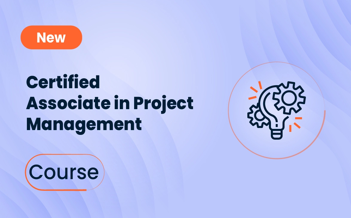 Certified Associate in Project Management (CAPM)